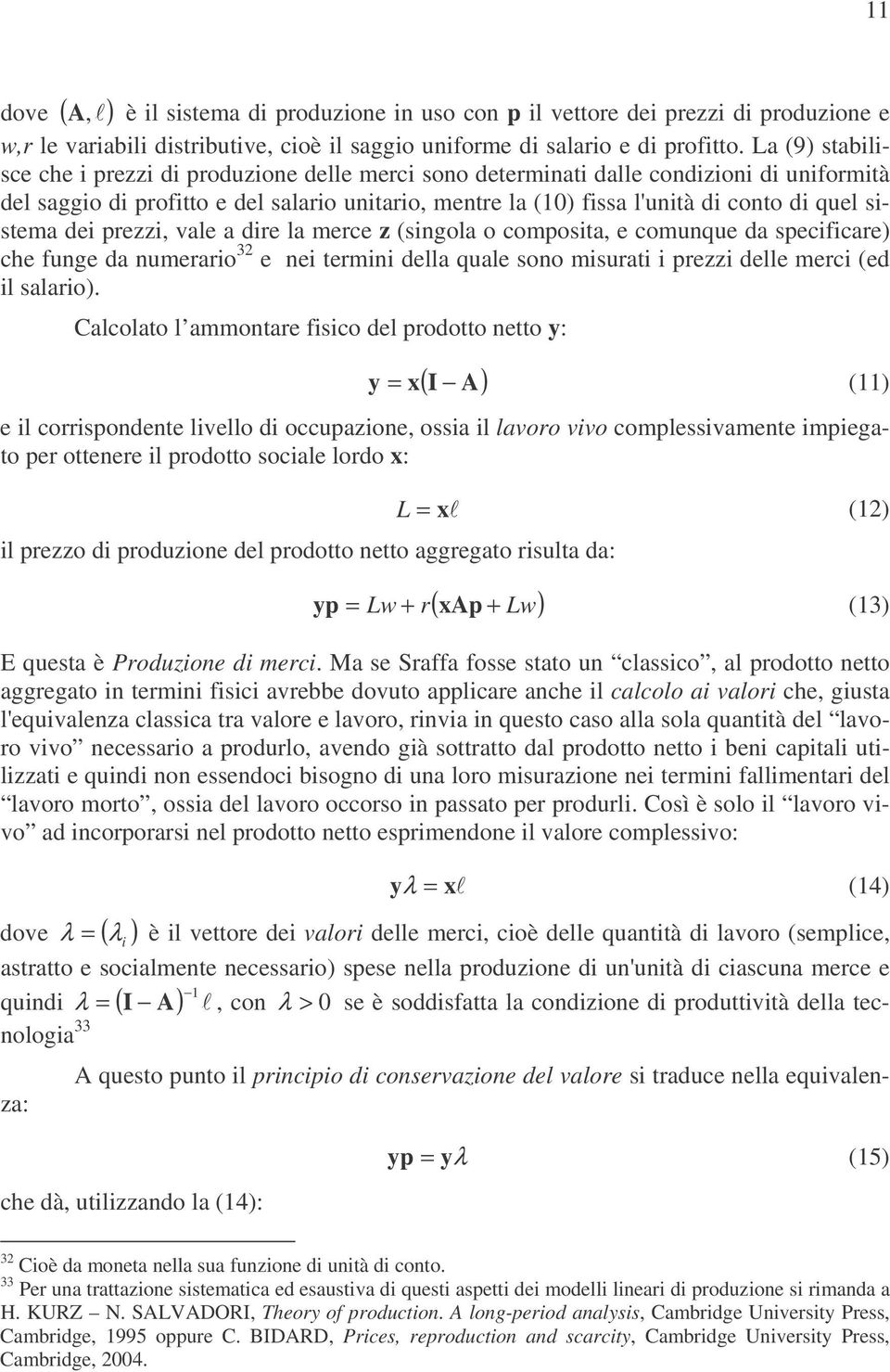 la merce z (sngola o composta, e comunque da specfcare) che funge da numeraro 32 e ne termn della quale sono msurat prezz delle merc (ed l salaro).