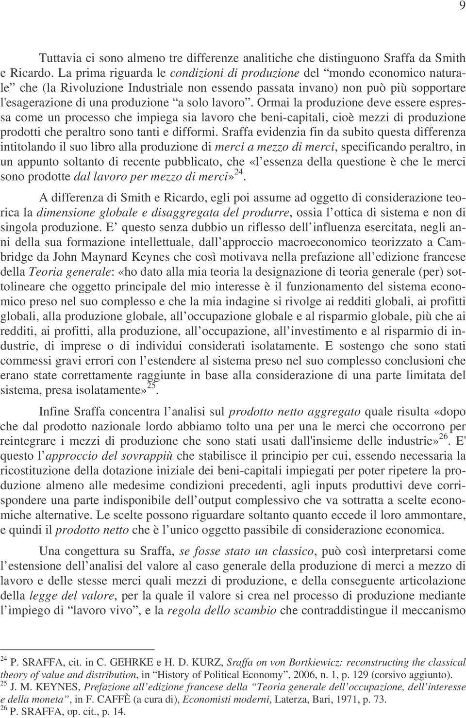 Orma la produzone deve essere espressa come un processo che mpega sa lavoro che ben-captal, coè mezz d produzone prodott che peraltro sono tant e dfform.