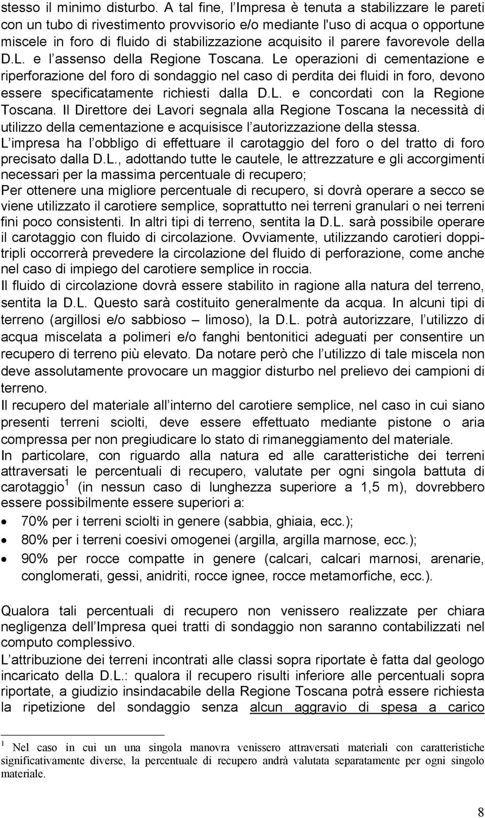 parere favorevole della D.L. e l assenso della Regione Toscana.