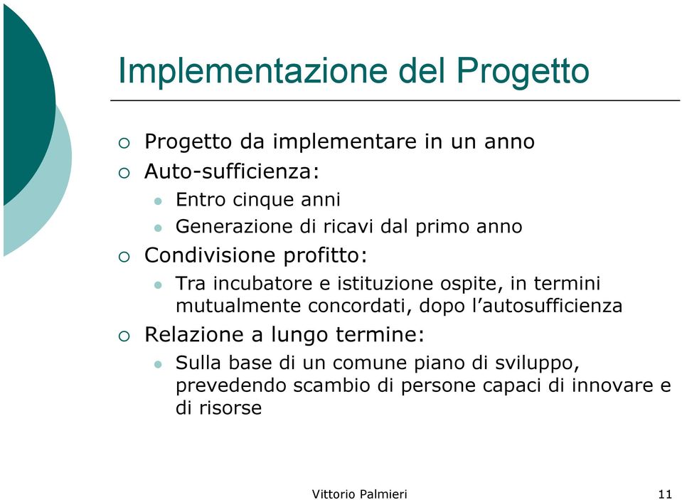 termini mutualmente concordati, dopo l autosufficienza Relazione a lungo termine: Sulla base di un