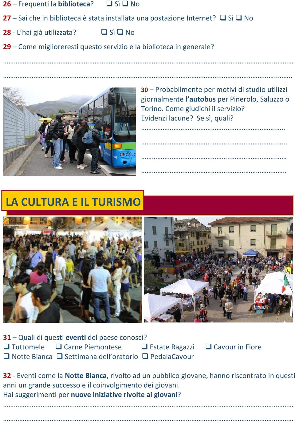 ................. LA CULTURA E IL TURISMO 31 Quali di questi eventi del paese conosci?