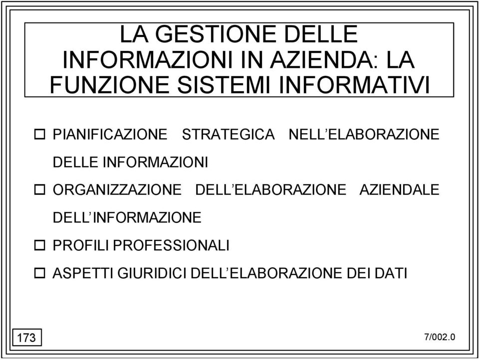 INFORMAZIONI ORGANIZZAZIONE DELL ELABORAZIONE AZIENDALE DELL