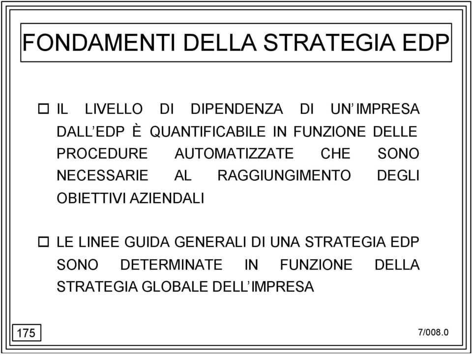 RAGGIUNGIMENTO DEGLI OBIETTIVI AZIENDALI LE LINEE GUIDA GENERALI DI UNA