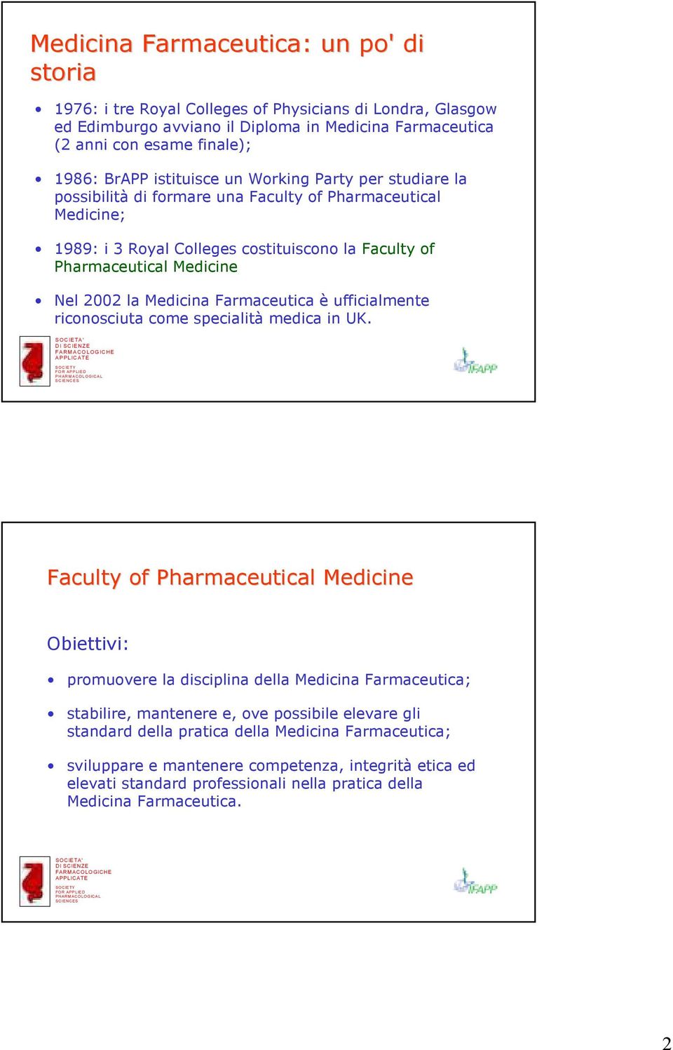 Medicina Farmaceutica è ufficialmente riconosciuta come specialità medica in UK.