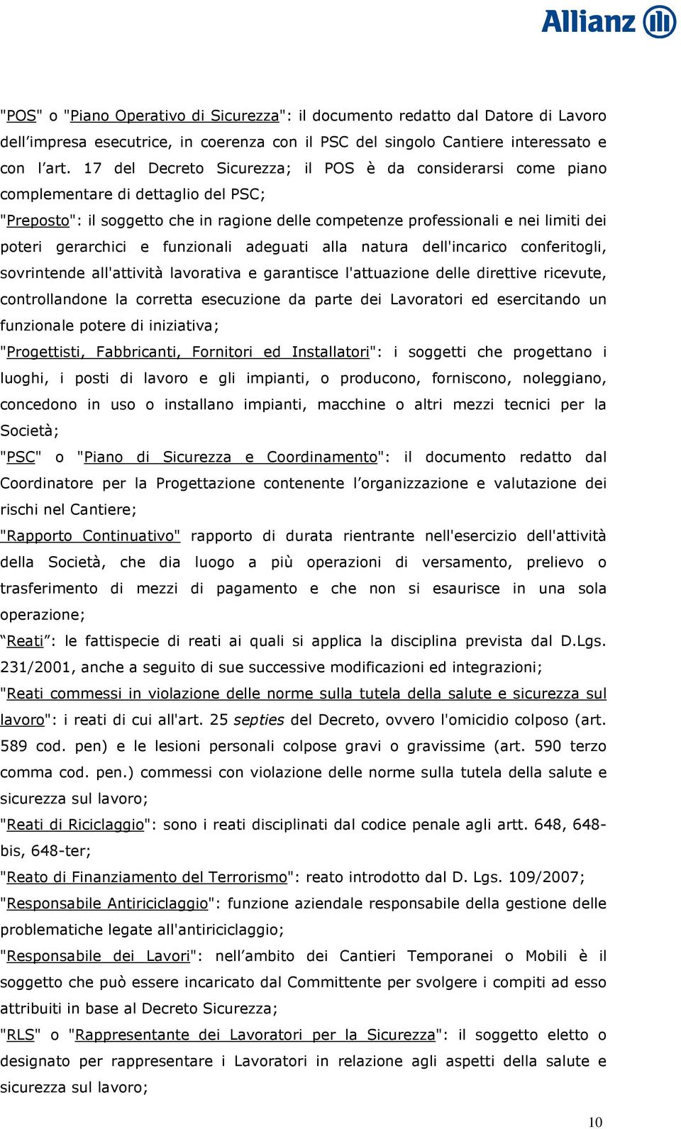 gerarchici e funzionali adeguati alla natura dell'incarico conferitogli, sovrintende all'attività lavorativa e garantisce l'attuazione delle direttive ricevute, controllandone la corretta esecuzione