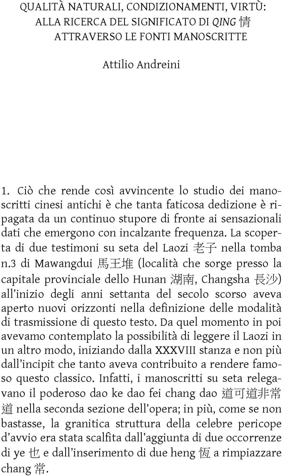 frequenza. La scoperta di due testimoni su seta del Laozi 老 子 nella tomba n.