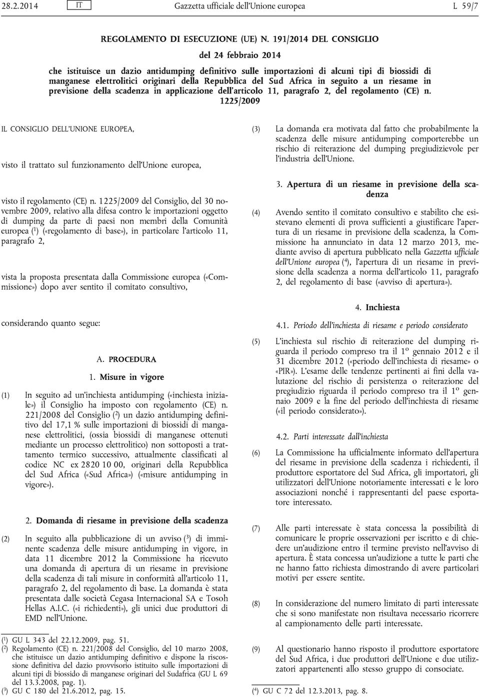 Africa in seguito a un riesame in previsione della scadenza in applicazione dell'articolo 11, paragrafo 2, del regolamento (CE) n.