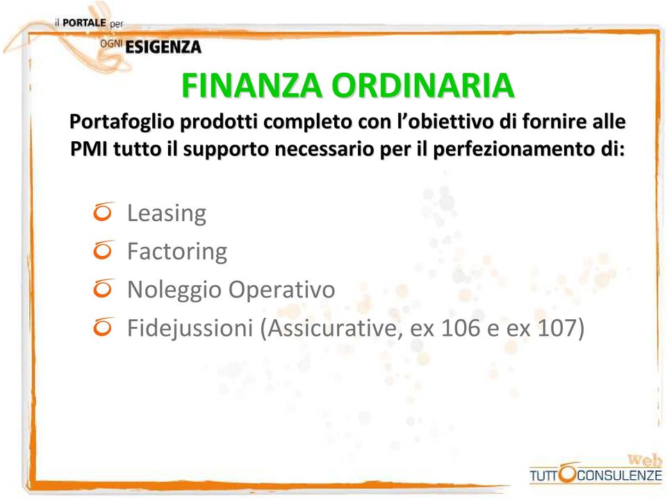 necessario per il perfezionamento di: Leasing Factoring