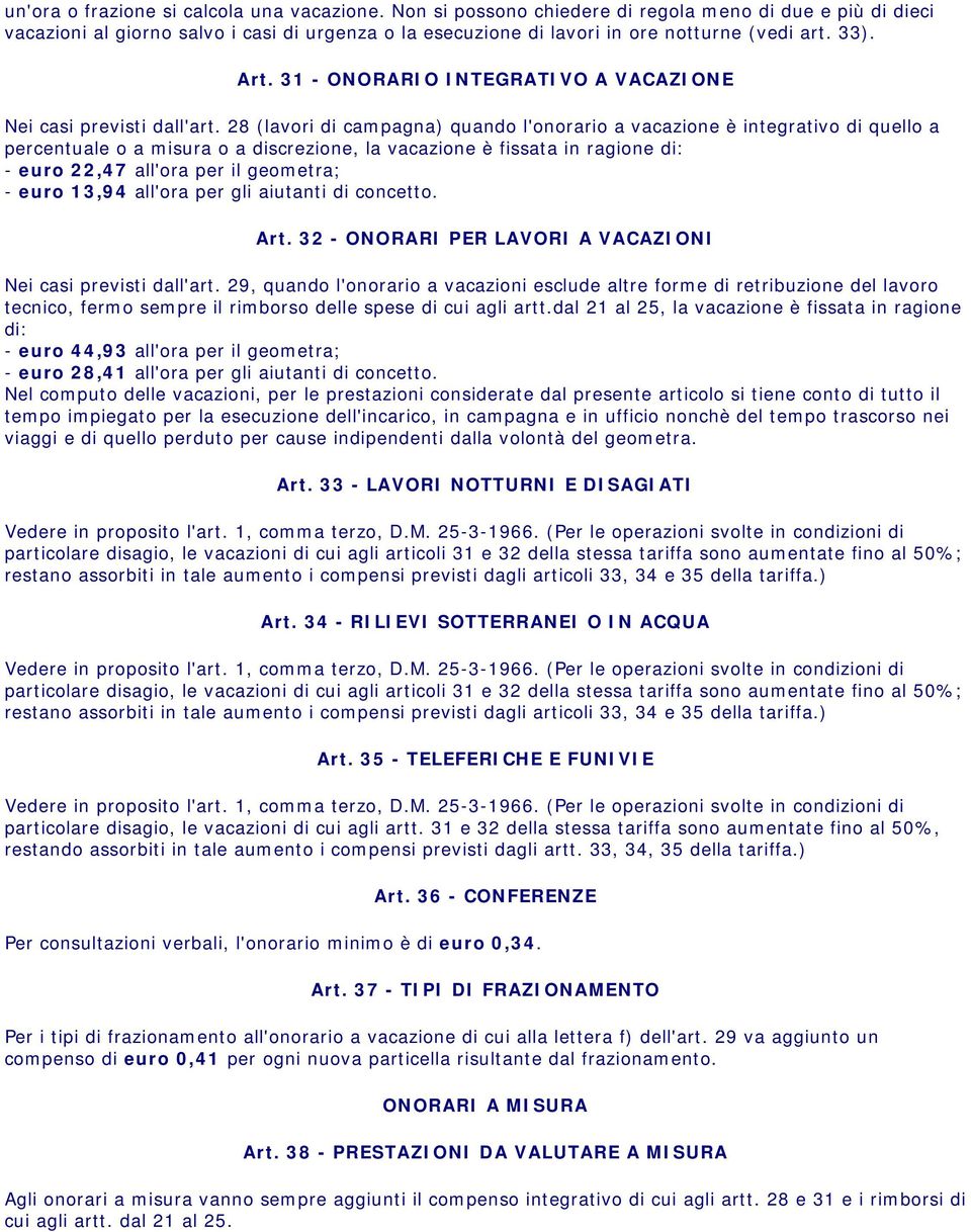 31 - ONORARIO INTEGRATIVO A VACAZIONE Nei casi previsti dall'art.