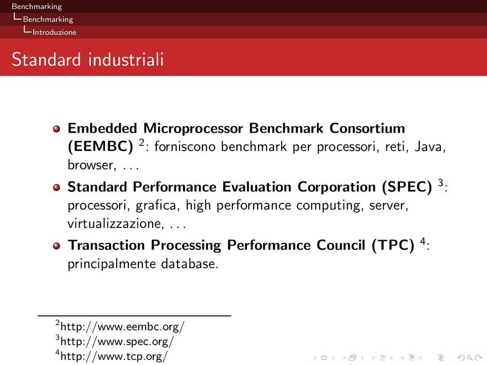 .. Standard Performance Evaluation Corporation (SPEC) 3 : processori, grafica, high performance