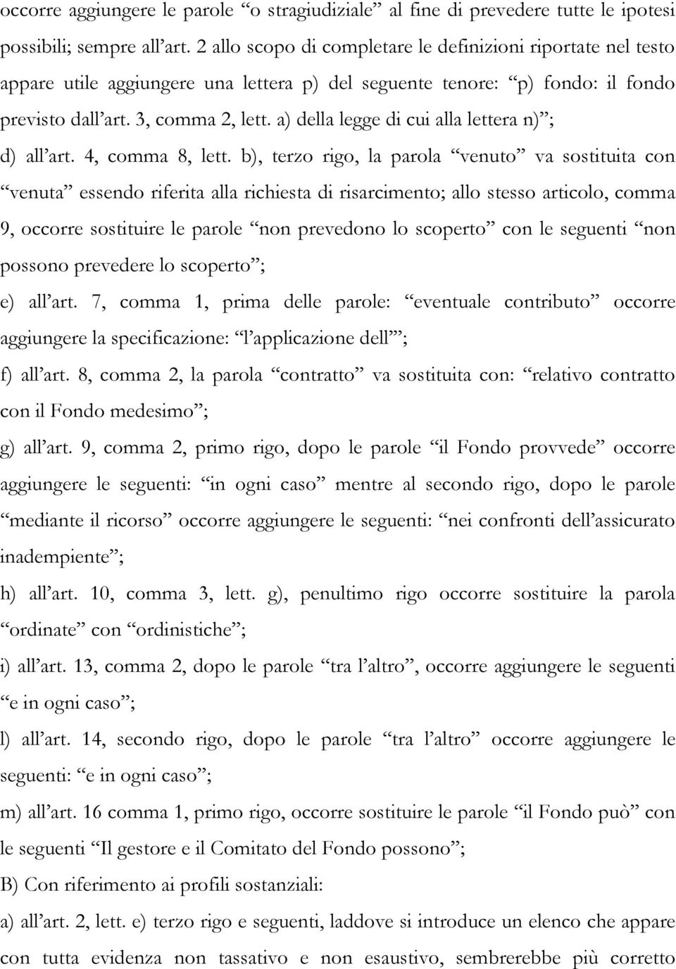 a) della legge di cui alla lettera n) ; d) all art. 4, comma 8, lett.