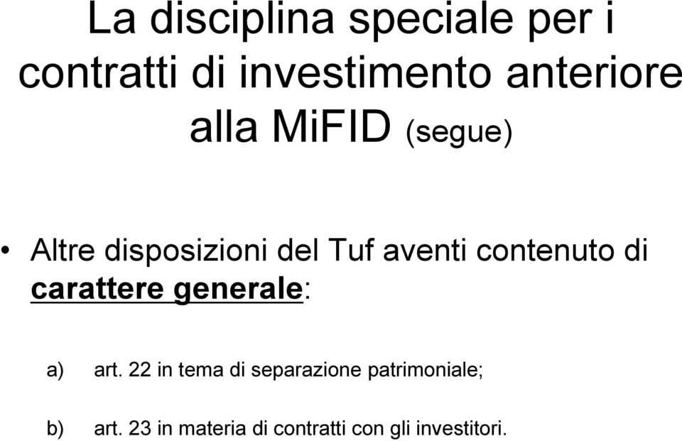 contenuto di carattere generale: a) art.