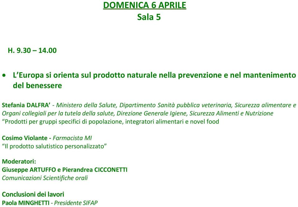 pubblica veterinaria, Sicurezza alimentare e Organi collegiali per la tutela della salute, Direzione Generale Igiene, Sicurezza Alimenti e Nutrizione Prodotti