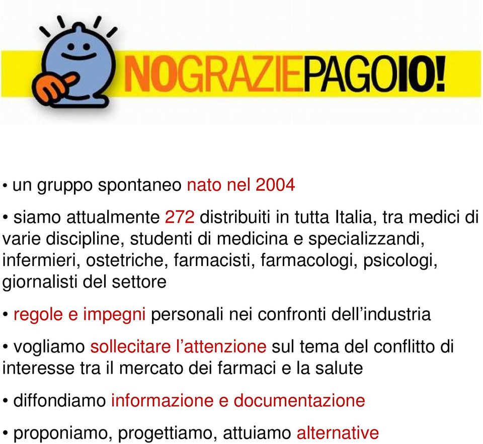 regole e impegni personali nei confronti dell industria vogliamo sollecitare l attenzione sul tema del conflitto di