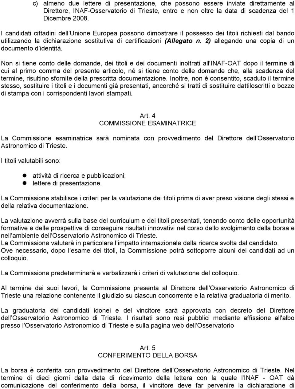 2) allegando una copia di un documento d identità.