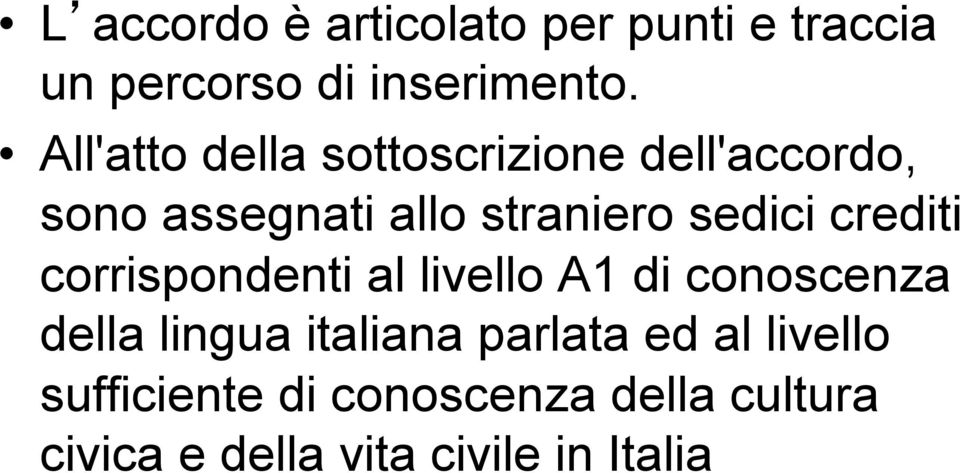 crediti corrispondenti al livello A1 di conoscenza della lingua italiana parlata