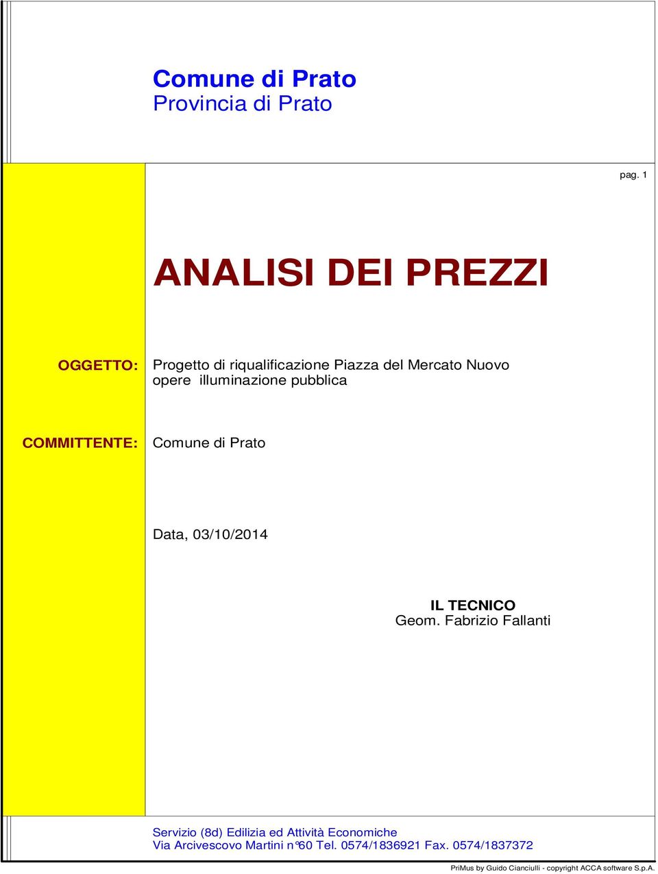 COMMITTENTE: Comune di Prato Data, 03/10/2014 IL TECNICO Geom.