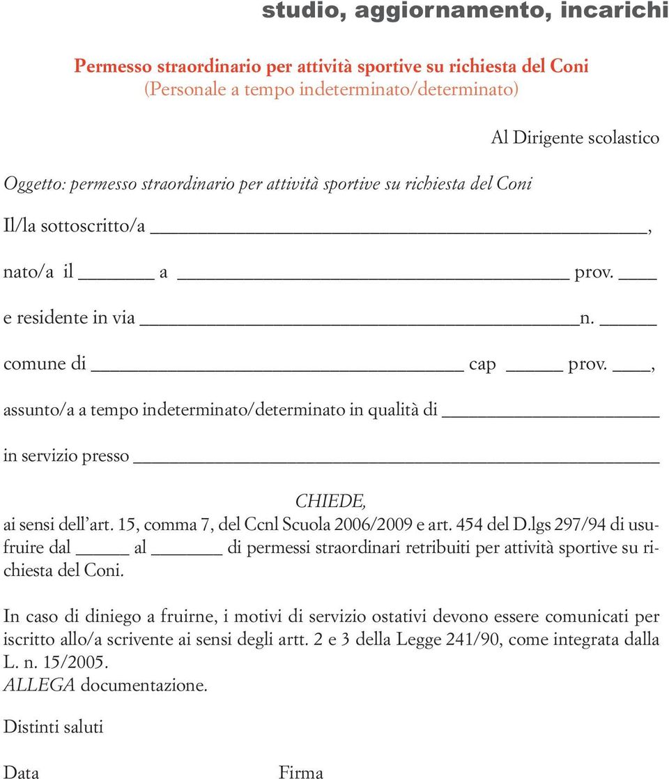 sensi dell art. 15, comma 7, del Ccnl Scuola 2006/2009 e art. 454 del D.
