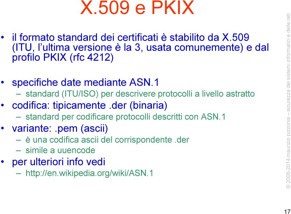 1 standard (ITU/ISO) per descrivere protocolli a livello astratto codifica: tipicamente.