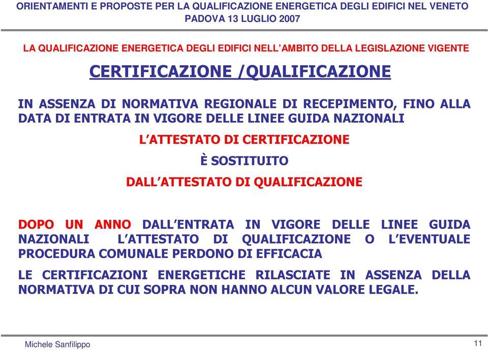 DALL ENTRATA IN VIGORE DELLE LINEE GUIDA NAZIONALI L ATTESTATO DI QUALIFICAZIONE O L EVENTUALE PROCEDURA COMUNALE