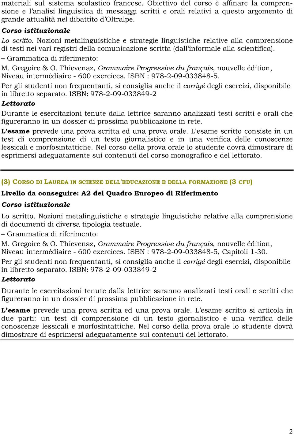 di testi nei vari registri della comunicazione scritta (dall informale alla scientifica).