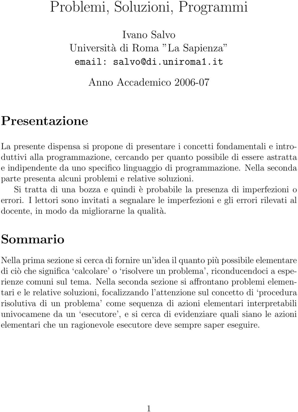 indipendente da uno specifico linguaggio di programmazione. Nella seconda parte presenta alcuni problemi e relative soluzioni.