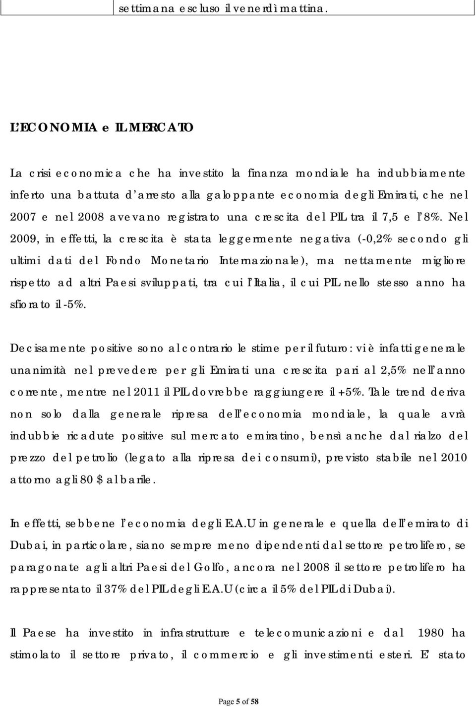 registrato una crescita del PIL tra il 7,5 e l 8%.