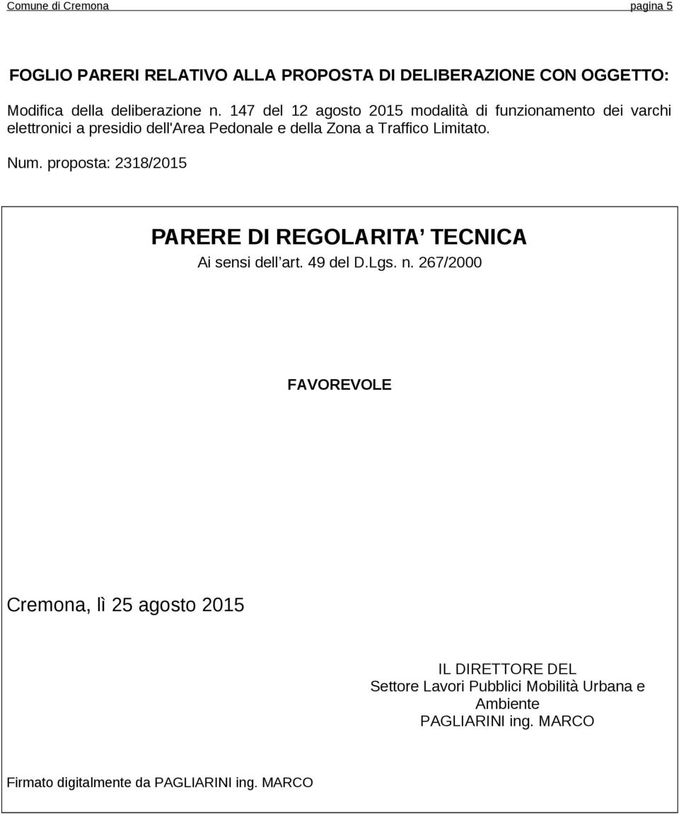 Limitato. Num. proposta: 2318/2015 PARERE DI REGOLARITA TECNICA Ai sensi dell art. 49 del D.Lgs. n.