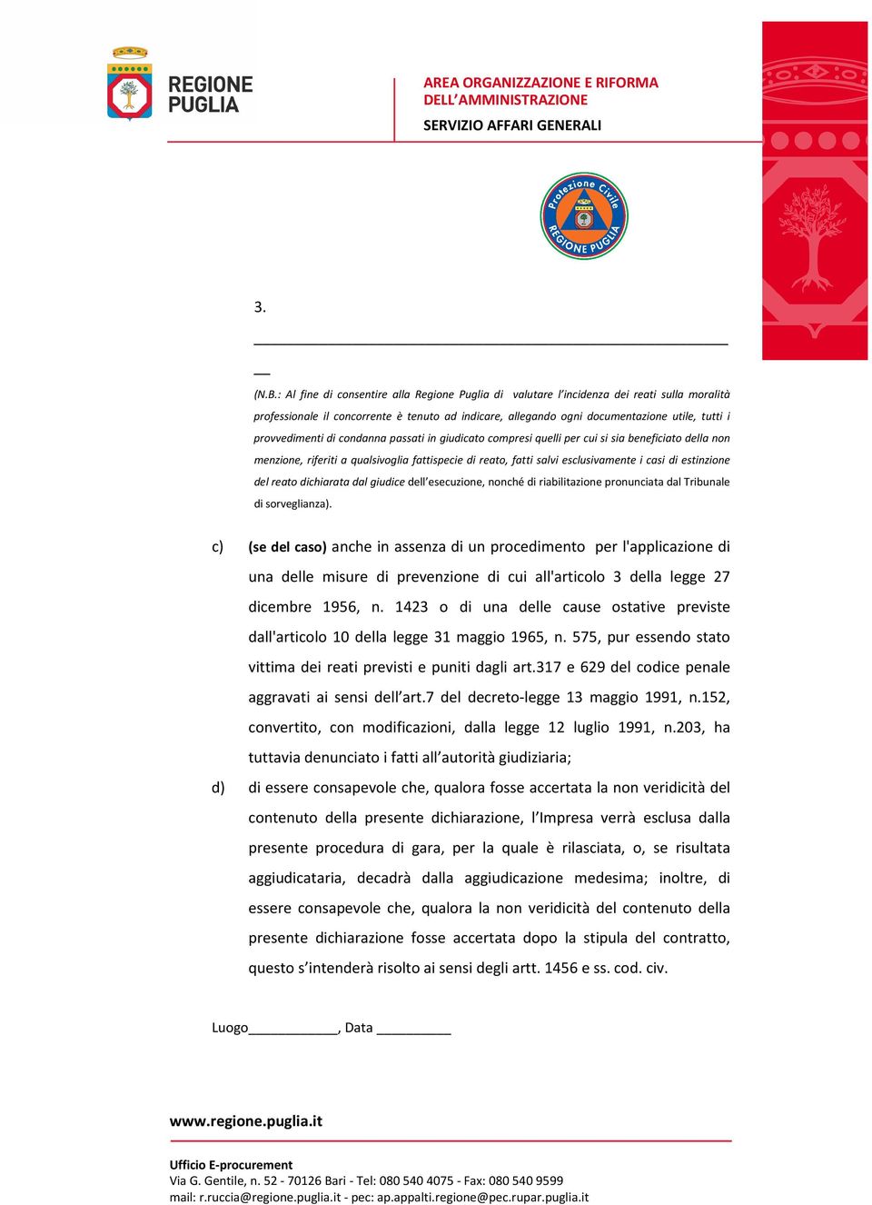 provvedimenti di condanna passati in giudicato compresi quelli per cui si sia beneficiato della non menzione, riferiti a qualsivoglia fattispecie di reato, fatti salvi esclusivamente i casi di