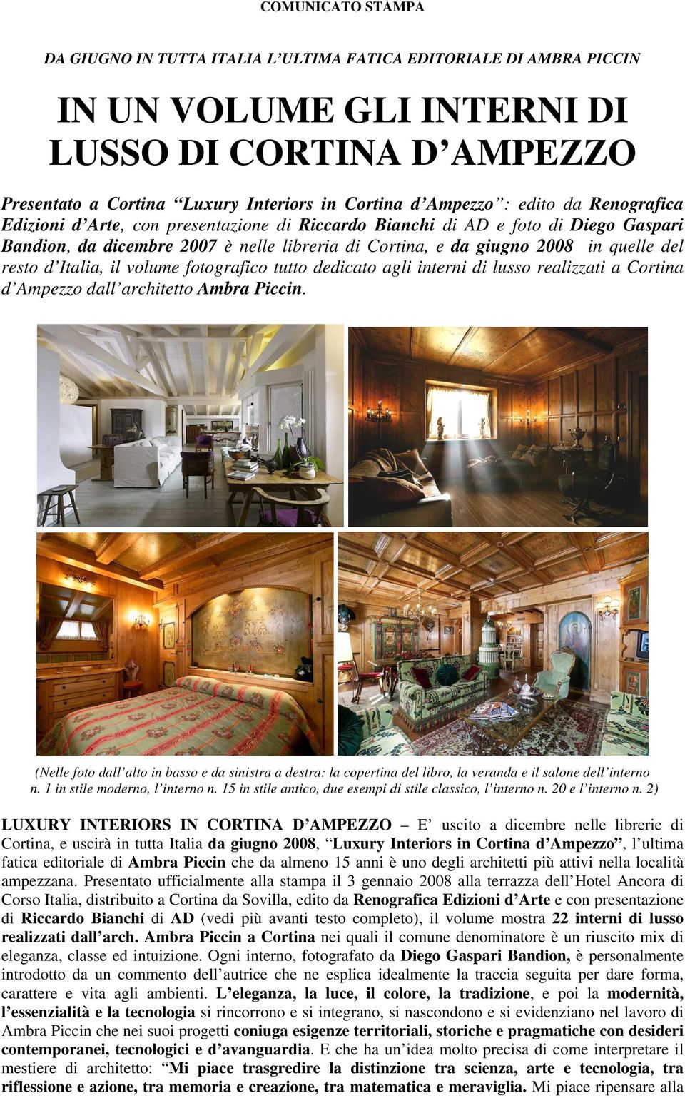 il volume fotografico tutto dedicato agli interni di lusso realizzati a Cortina d Ampezzo dall architetto Ambra Piccin.