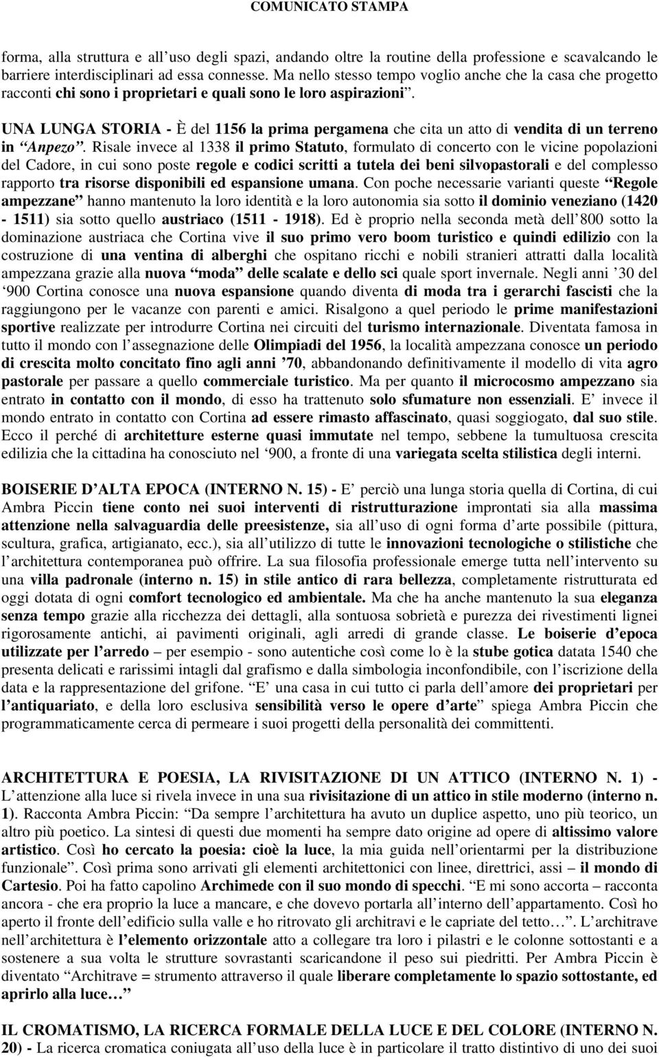 UNA LUNGA STORIA - È del 1156 la prima pergamena che cita un atto di vendita di un terreno in Anpezo.