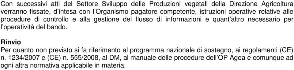 necessario per l operatività del bando.