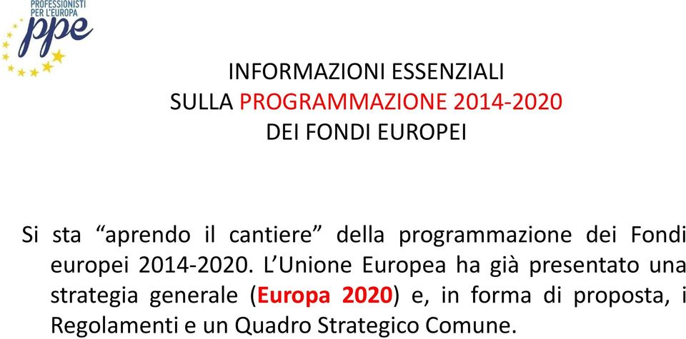 L Unione Europea ha già presentato una strategia