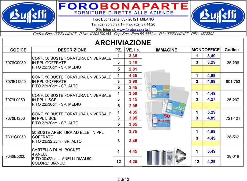 50 BUSTE FORATURA UNIVERSALE IN PPL LISCE F.TO 22x30cm - SP. ALTO 50 BUSTE APERTURA AD ELLE IN PPL GOFFRATO F.TO 23x32,2cm - SP.