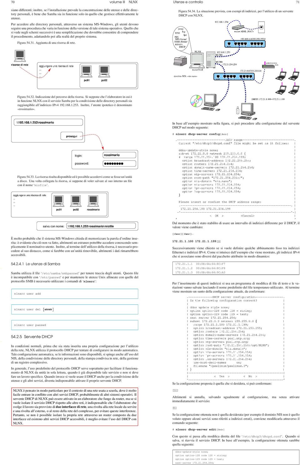 Per accedere alle directory personali, attraverso un sistema MS-Windows, gli utenti devono seguire una procedura che varia in funzione della versione di tale sistema operativo.