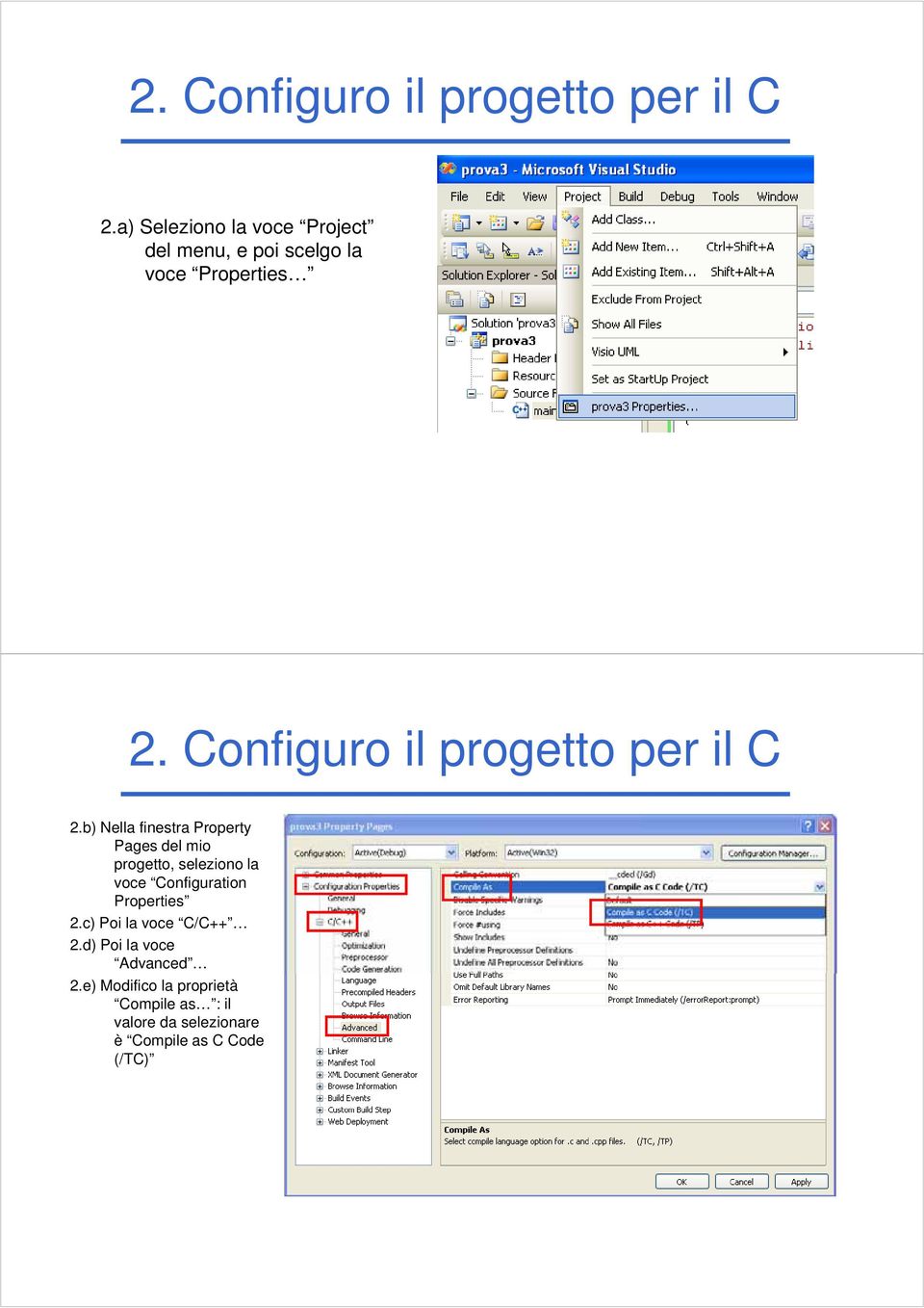 Property Pages del mio progetto, seleziono la voce Configuration Properties 2.