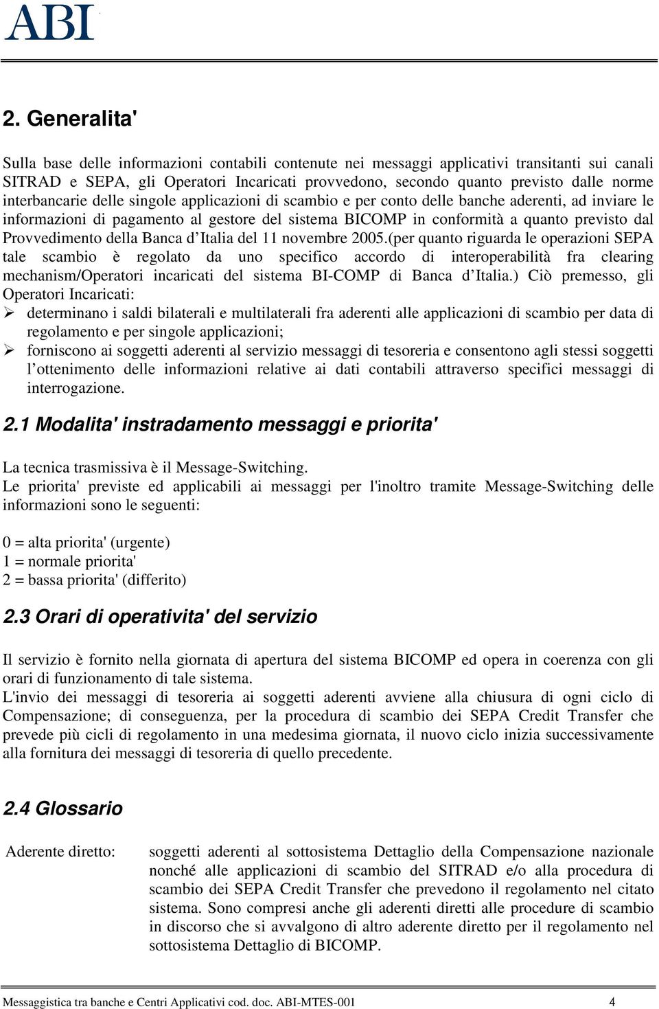 Provvedimento della Banca d Italia del 11 novembre 2005.