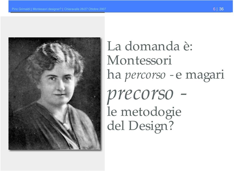 domanda è: Montessori ha percorso - e