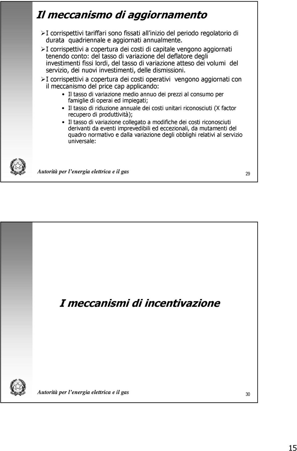 servizio, dei nuovi investimenti, delle dismissioni.