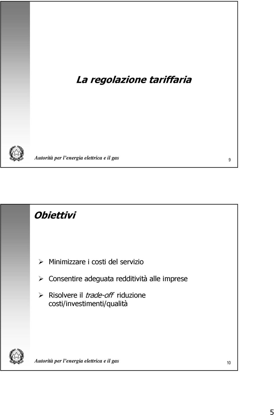 adeguata redditività alle imprese Risolvere il trade-off