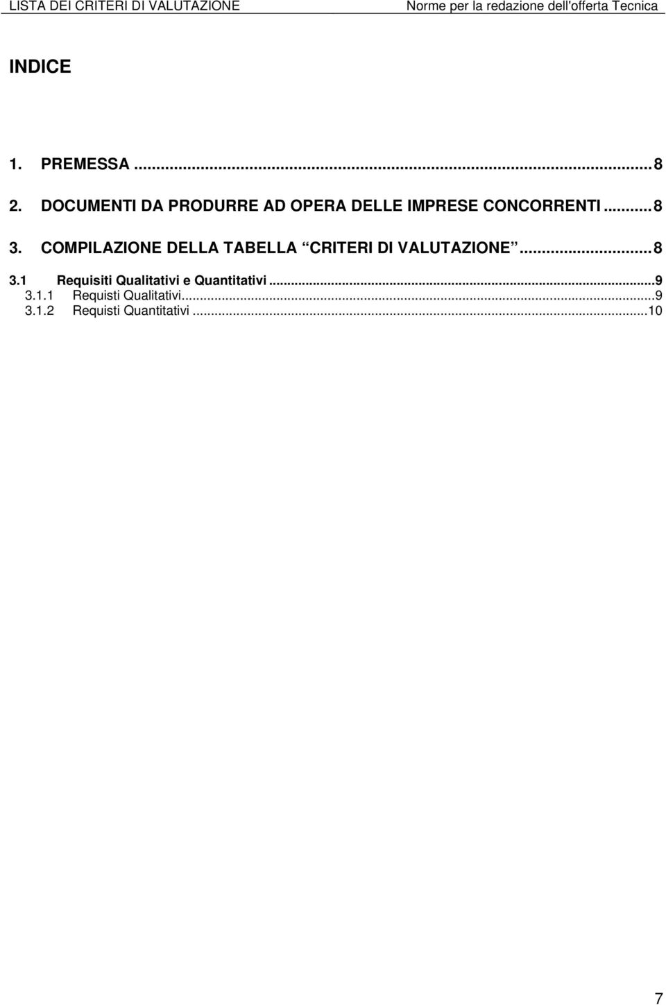 COMPILAZIONE DELLA TABELLA CRITERI DI VALUTAZIONE...8 3.