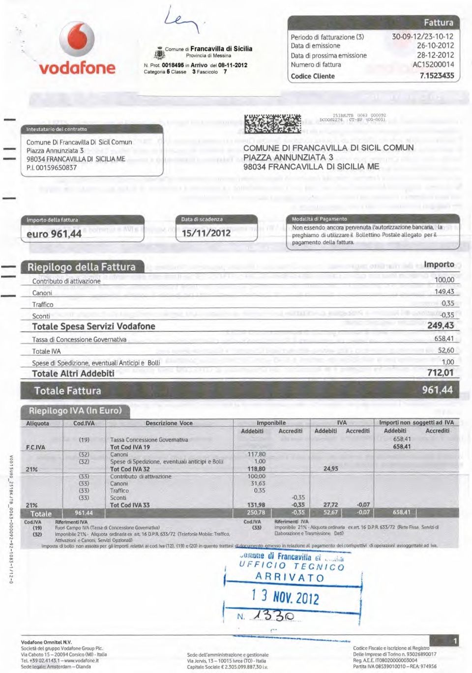 1523435 L : 2513KYrs 0063 000092 DC0052276 Cr_ETJ (00-001) Intestatario del contratto Comune Di Francavilla Di Sicil Comun Piazza Annunziata 3 98034 FRANCAVILLA DI SICILIA ME P.I. 00159650837. -.'.