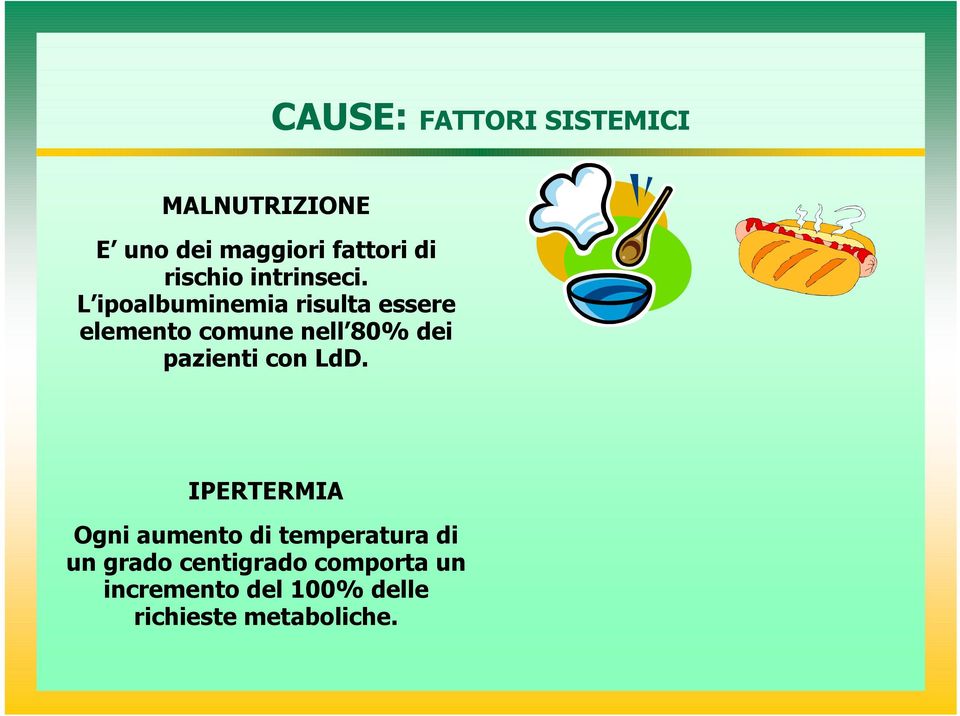 L ipoalbuminemia risulta essere elemento comune nell 80% dei pazienti