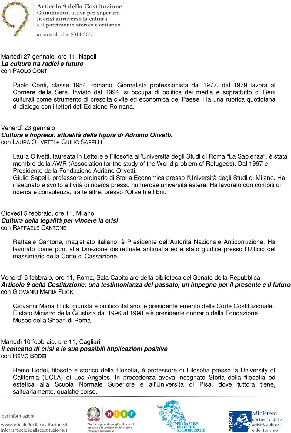 Ha una rubrica quotidiana di dialogo con i lettori dell Edizione Romana. Venerdì 23 gennaio Cultura e Impresa: attualità della figura di Adriano Olivetti.