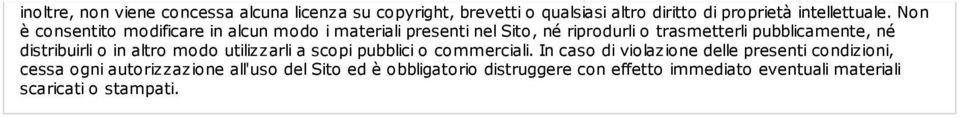 distribuirli o in altro modo utilizzarli a scopi pubblici o commerciali.