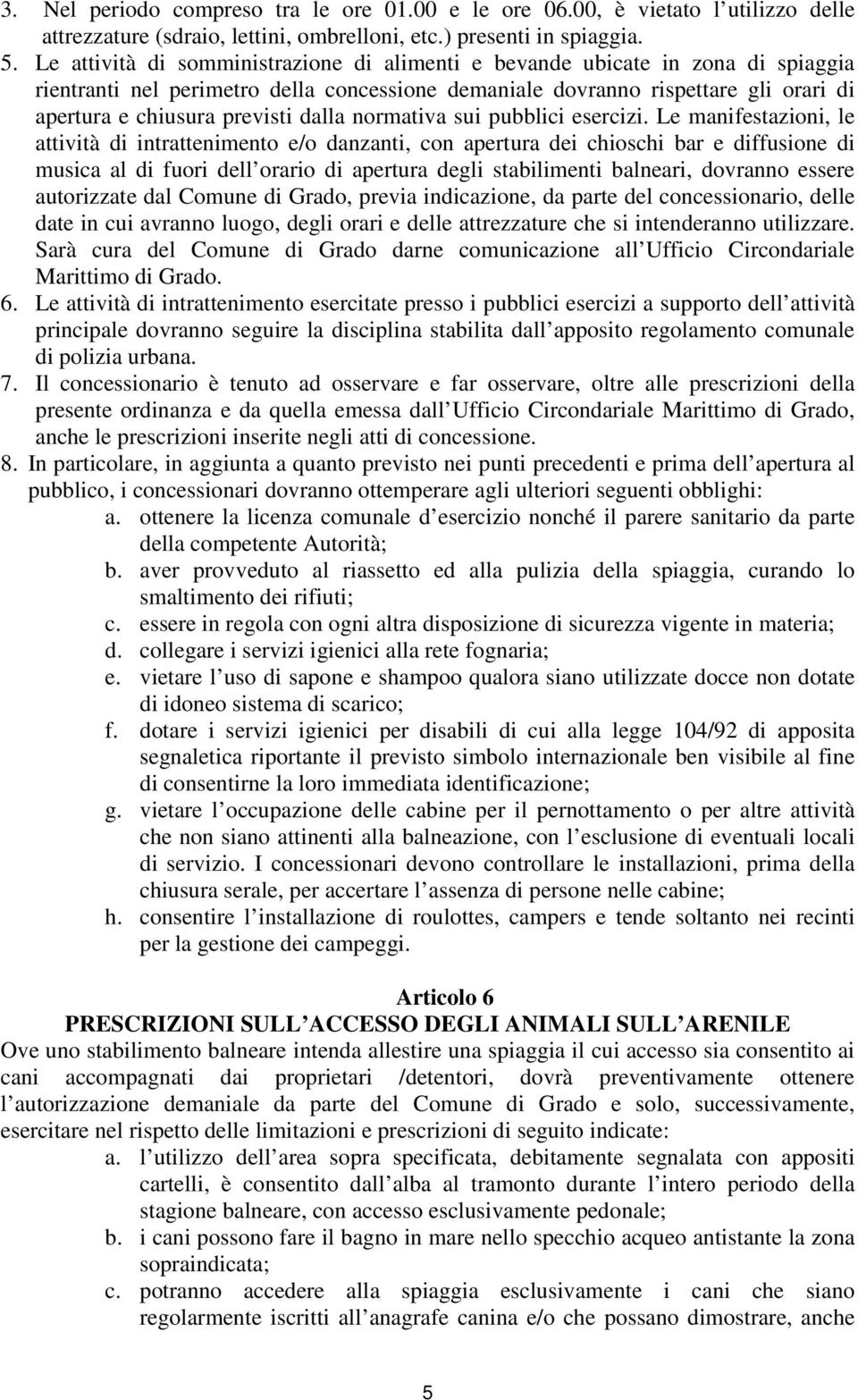 dalla normativa sui pubblici esercizi.