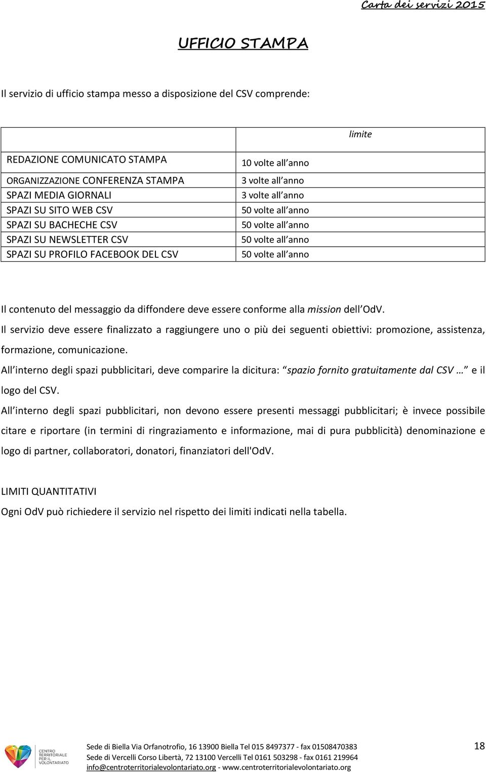 anno Il contenuto del messaggio da diffondere deve essere conforme alla mission dell OdV.