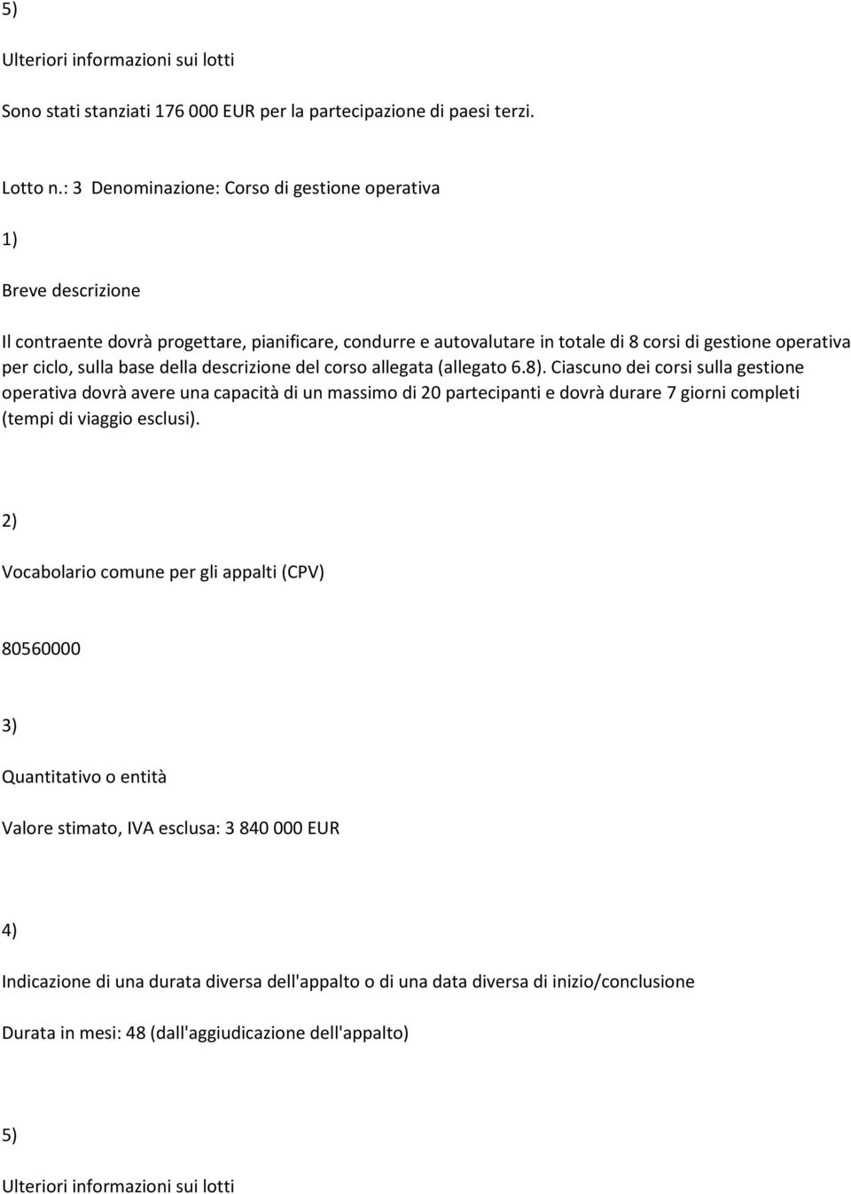 base della descrizione del corso allegata (allegato 6.8).