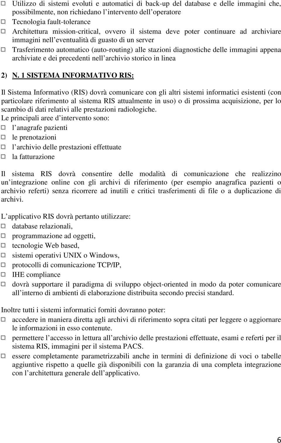 immagini appena archiviate e dei precedenti nell archivio storico in linea 2) N.