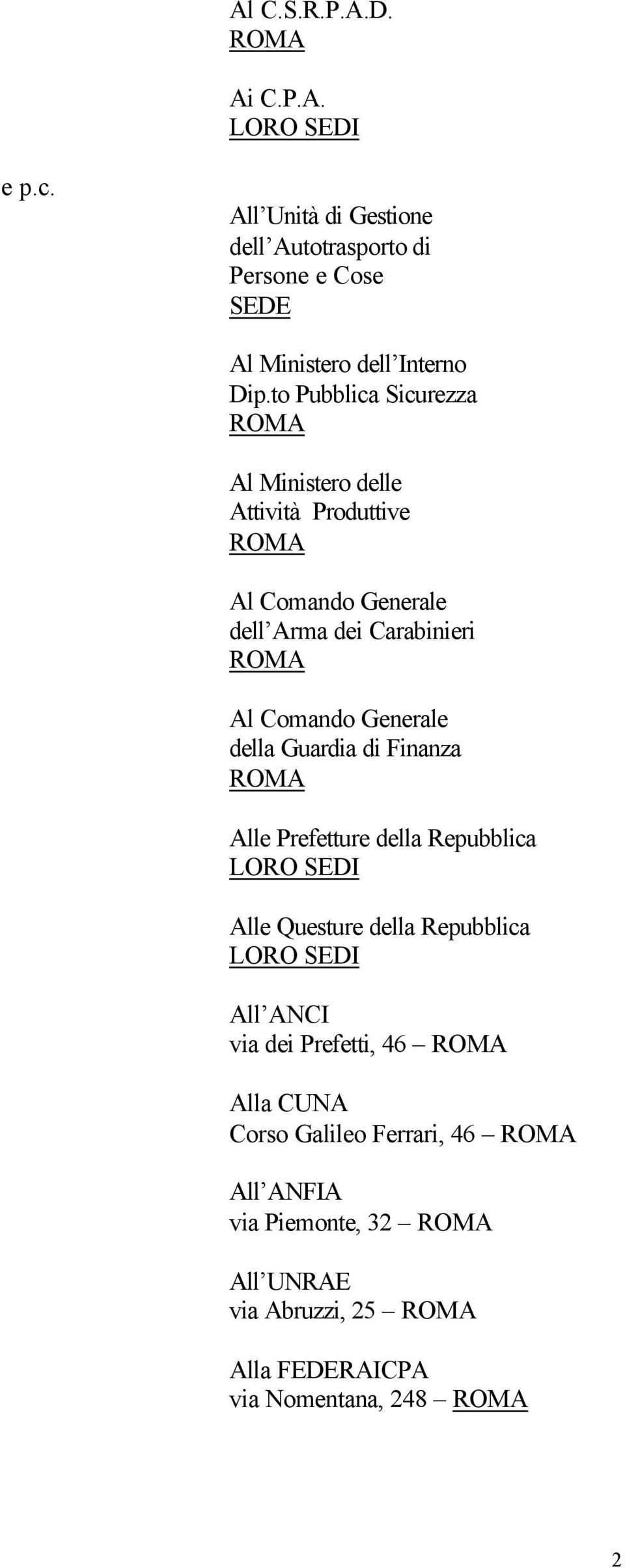 to Pubblica Sicurezza Al Ministero delle Attività Produttive Al Comando Generale dell Arma dei Carabinieri Al Comando